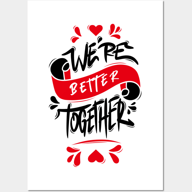 We’re Better Together Wall Art by Distrowlinc